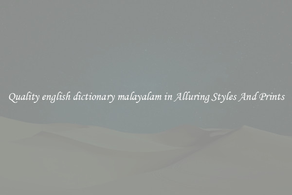 Quality english dictionary malayalam in Alluring Styles And Prints