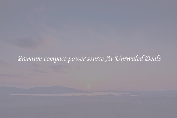Premium compact power source At Unrivaled Deals
