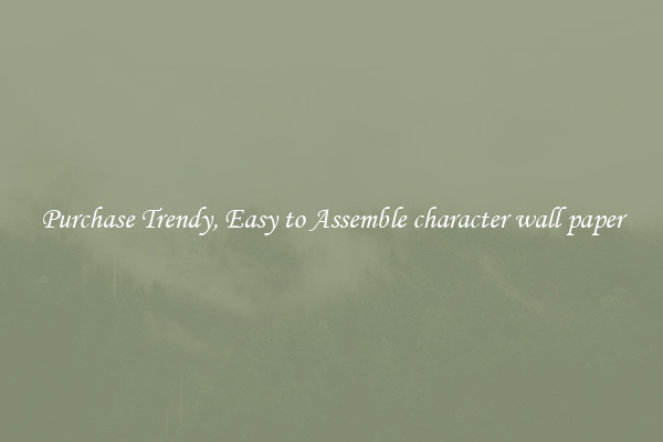 Purchase Trendy, Easy to Assemble character wall paper