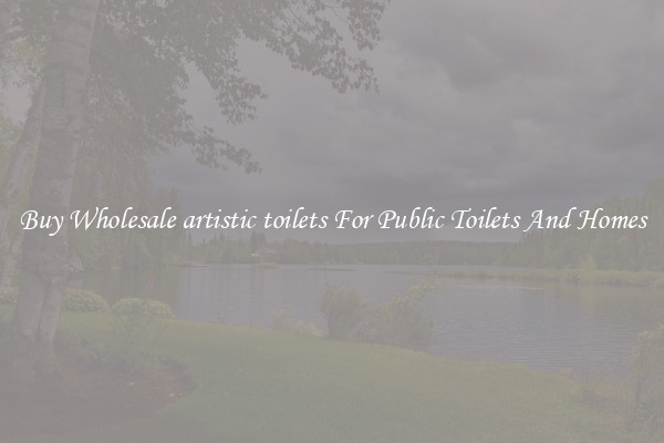 Buy Wholesale artistic toilets For Public Toilets And Homes