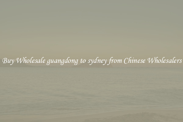 Buy Wholesale guangdong to sydney from Chinese Wholesalers