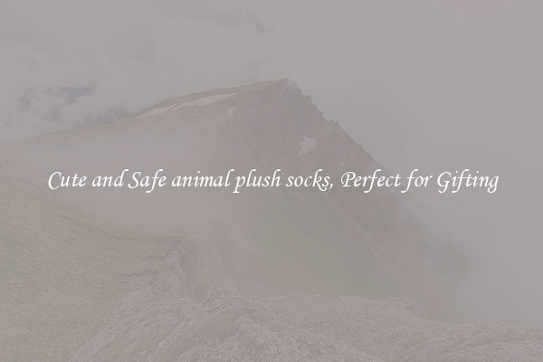 Cute and Safe animal plush socks, Perfect for Gifting
