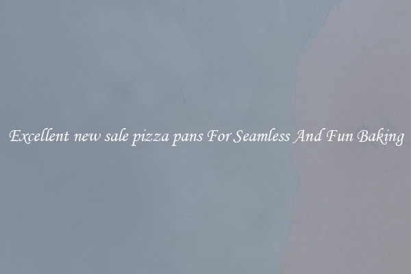 Excellent new sale pizza pans For Seamless And Fun Baking