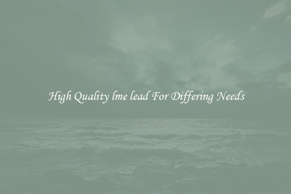 High Quality lme lead For Differing Needs