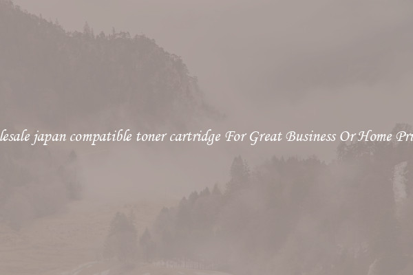 Wholesale japan compatible toner cartridge For Great Business Or Home Printing