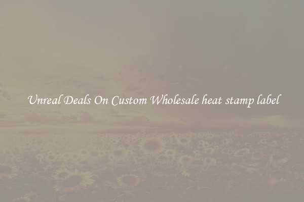 Unreal Deals On Custom Wholesale heat stamp label