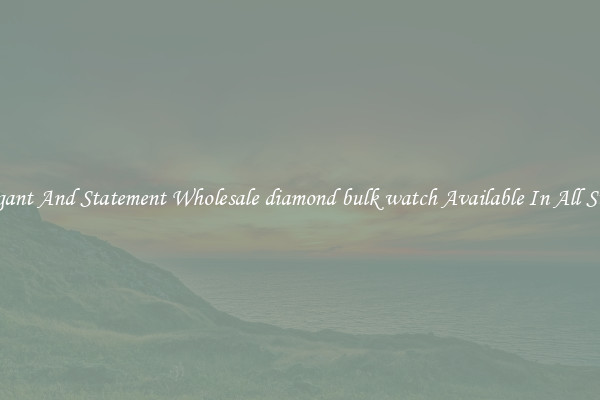 Elegant And Statement Wholesale diamond bulk watch Available In All Styles
