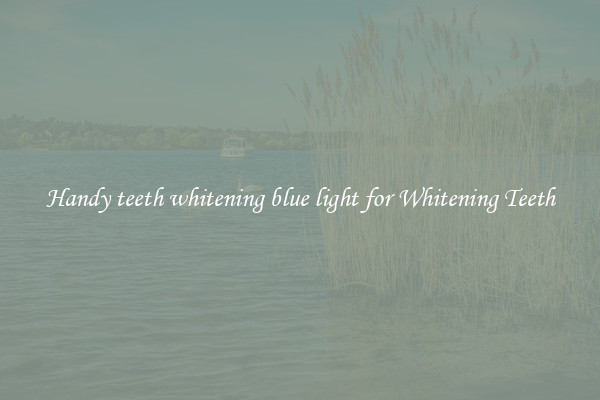 Handy teeth whitening blue light for Whitening Teeth