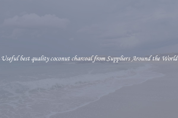Useful best quality coconut charcoal from Suppliers Around the World